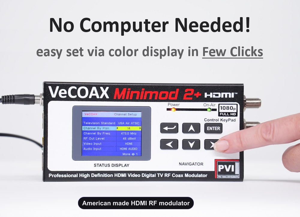 American made HDMI RF modulator built-in LCD display for easy setup without computer
