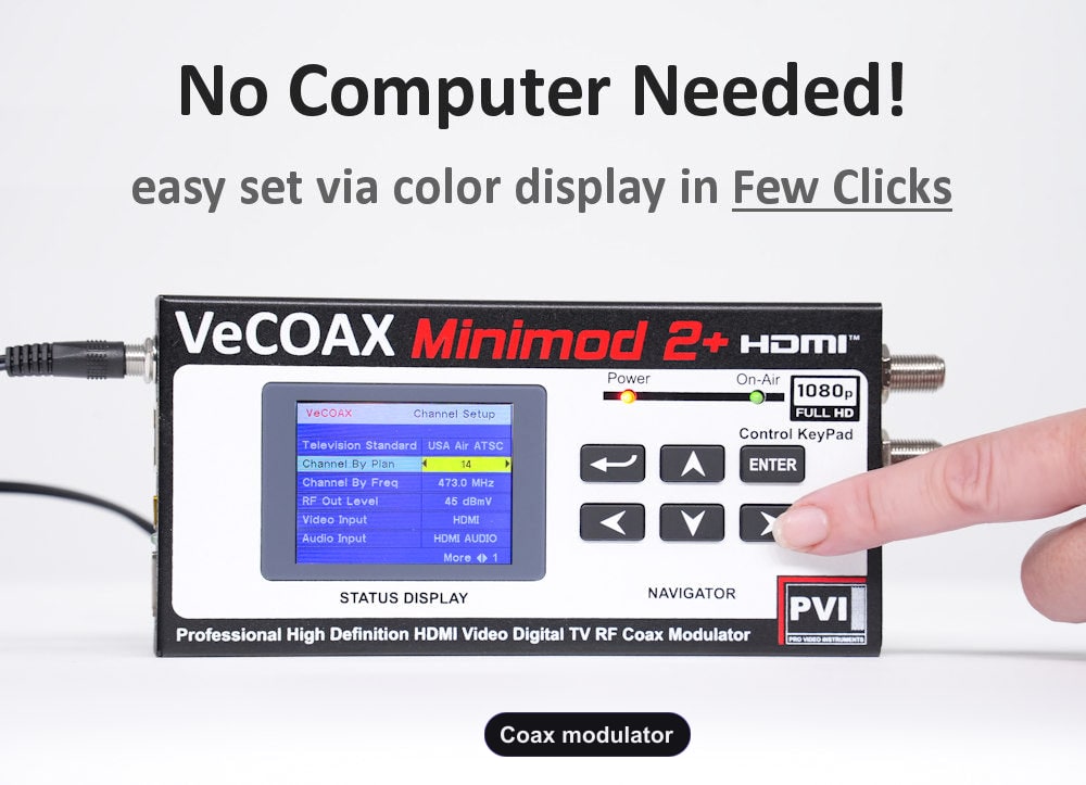 Coax modulator built-in LCD display for easy setup without computer